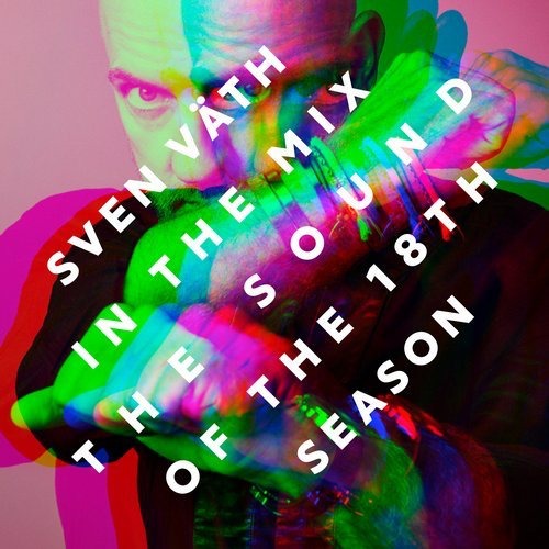 image cover: Sven Vath - Sven Väth In The Mix - The Sound Of The 18th Season / Cocoon Recordings