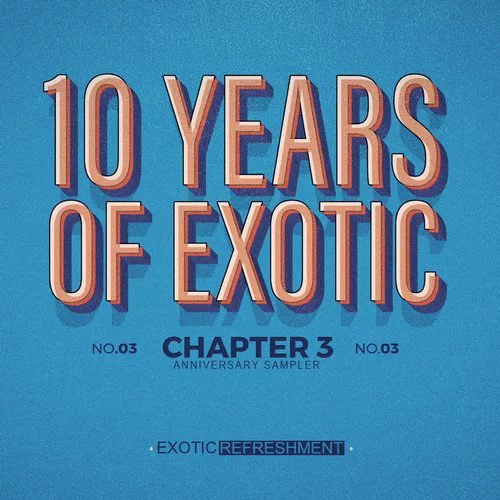 image cover: VA - 10 Years Of Exotic - Chapter 3 / Exotic Refreshment