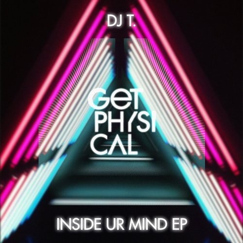 image cover: DJ T. - Inside Ur Mind EP / Get Physical Music