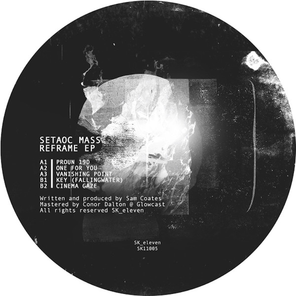 image cover: Setaoc Mass - Reframe E.P. / SK_Eleven