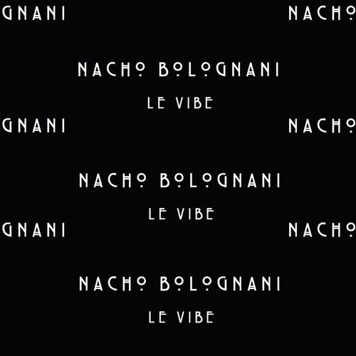 image cover: Nacho Bolognani - Le Vibe (Incl. Lauhaus Remix) / Cachai Music