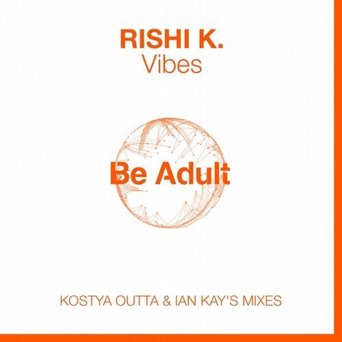 image cover: Rishi K. - Vibes / Be Adult Music