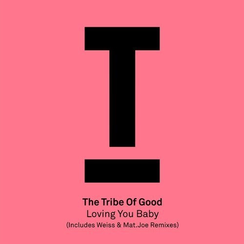 image cover: The Tribe Of Good - Loving You Baby (+Weiss Remix) / Toolroom