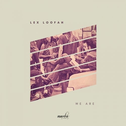image cover: Lex Loofah - We Are / Marba Records