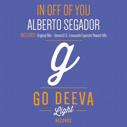 image cover: Alberto Segador - In Off Of You / Go Deeva Light Records