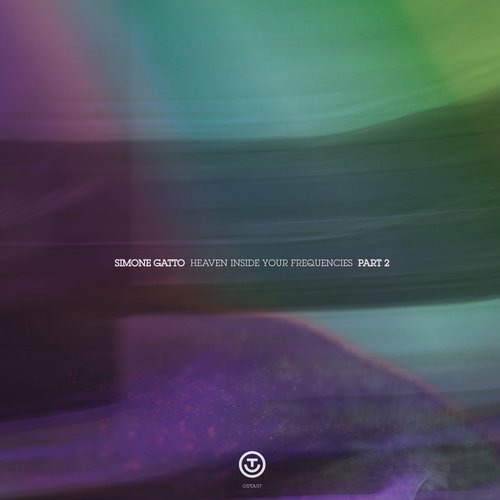 image cover: Simone Gatto - Heaven Inside Your Frequencies - Pt. 2 / Out-Er