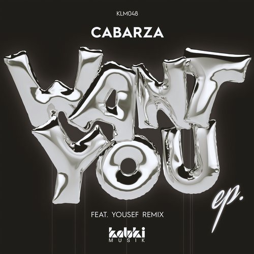 image cover: Cabarza - Want You EP / Kaluki Musik