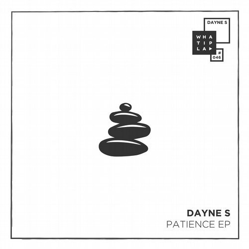 image cover: Dayne S - Patience EP (Incl. Sascha Braemer Remix) / WHATIPLAY