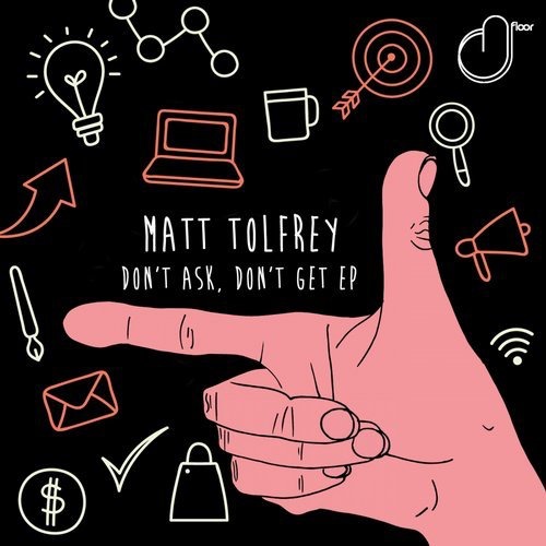 image cover: Matt Tolfrey - Don't Ask, Don't Get EP / D-FLOOR MUSIC