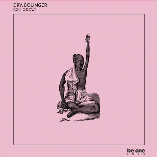 image cover: Dry & Bolinger - Going Down / Be One Limited