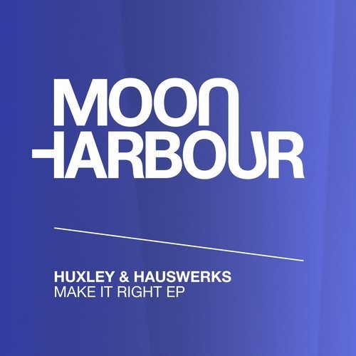 image cover: Huxley, Hauswerks - Make It Right EP / Moon Harbour Recordings