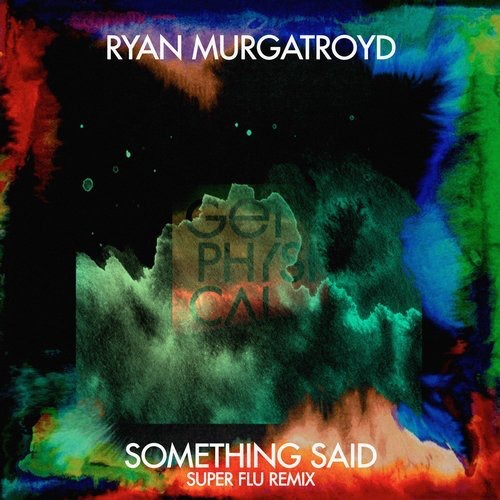 image cover: Ryan Murgatroyd - Something Said (Super Flu Remix) / Get Physical Music