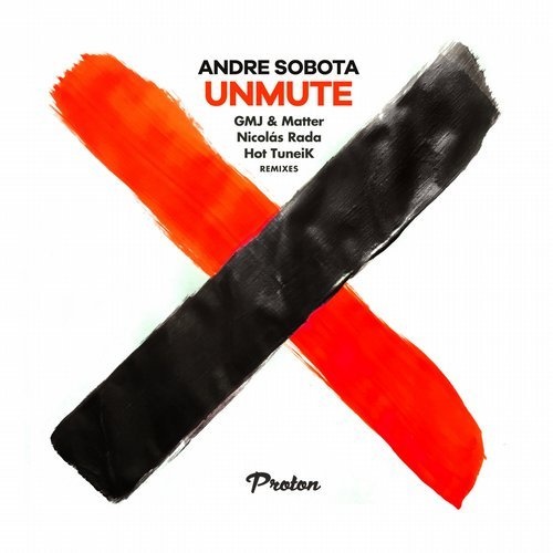 image cover: Andre Sobota - Unmute (Remixes) / Proton Music