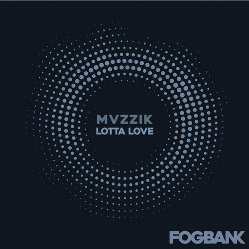 image cover: MVZZIK - Lotta Love / Fogbank Recordings