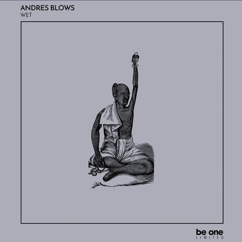 image cover: Andres Blows - Wet / Be One Limited