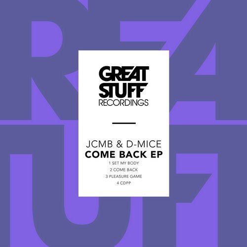 image cover: JCMB, D-MICE - Come Back EP / Great Stuff Recordings