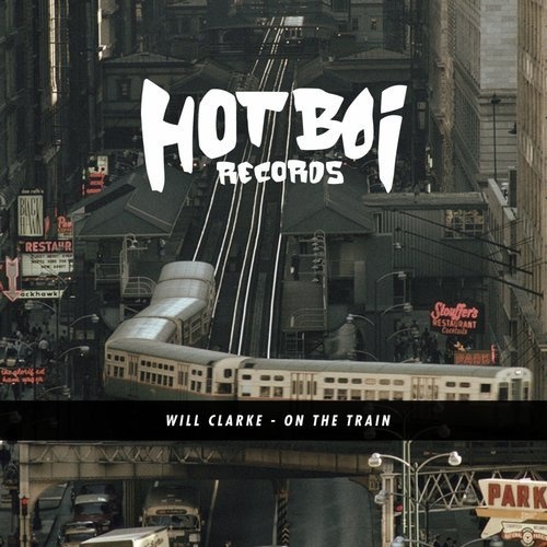 image cover: Will Clarke - On The Train / HotBOi Records