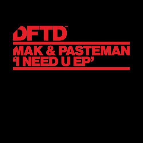 image cover: Mak & Pasteman - I Need U EP / DFTD
