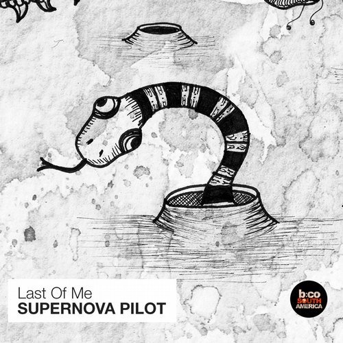 image cover: Last of Me - Supernova Pilot / Balkan Connection South America