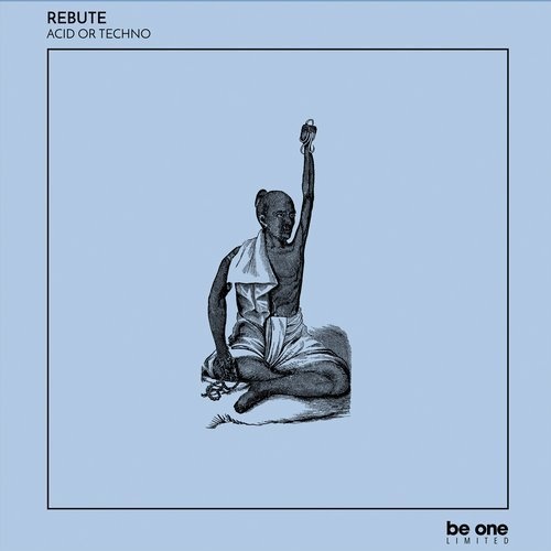 image cover: Rebute - Acid Or Techno / Be One Limited