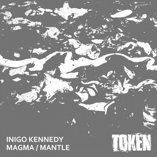 image cover: Inigo Kennedy - Magma / Mantle / Token