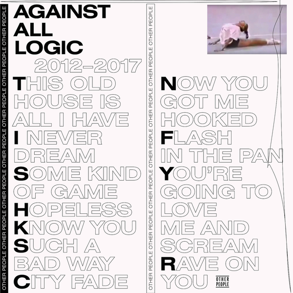 image cover: A.A.L (Against All Logic) - 2012 - 2017 / Other People