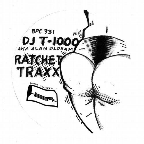 image cover: DJ T1000 - Ratchet Traxx / Bpitch Control