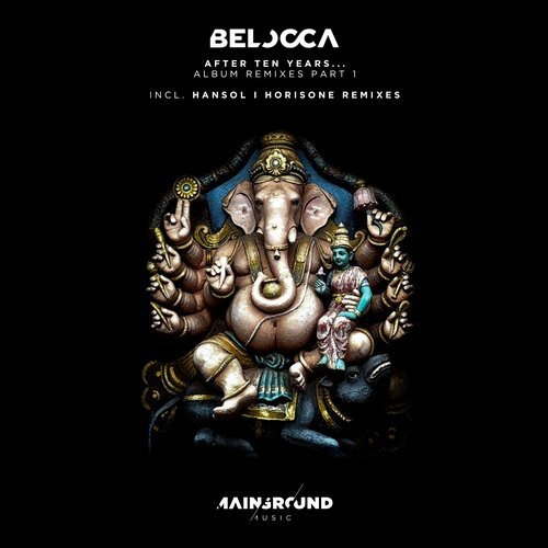 image cover: Belocca - After Ten Years... Album remixes, Vol. 1 / Mainground Music