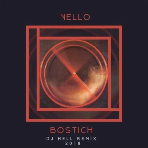 image cover: Yello - Bostich(DJ Hell 2018 Remix) / International DeeJay Gigolo Records