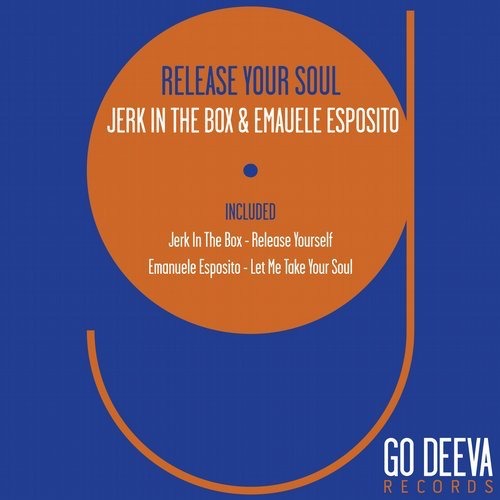 image cover: Emanuele Esposito & Jerk In The Box - Release Your Soul Ep / Go Deeva Records