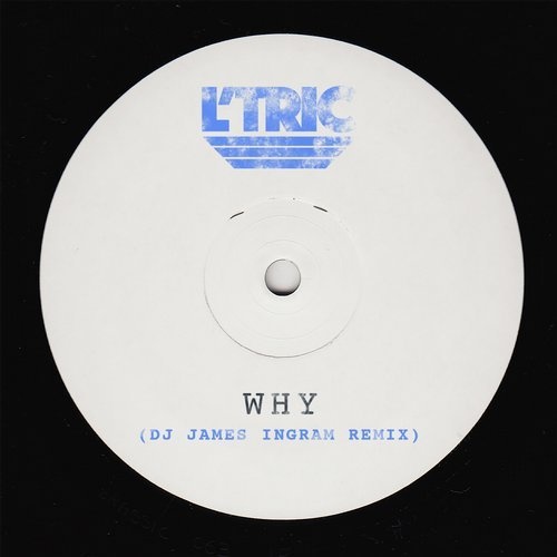 image cover: L'Tric - Why (Dj James Ingram Remix) / Robbins Entertainment