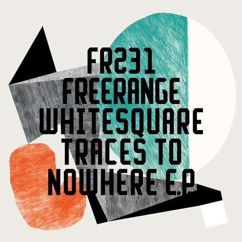 image cover: Whitesquare - Traces to Nowhere / Freerange Records