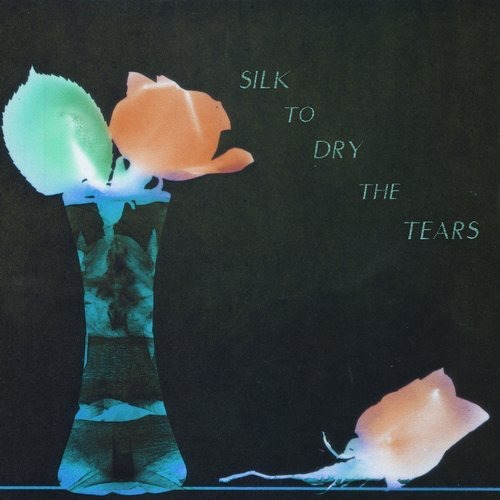 image cover: Various Artists - Silk To Dry The Tears / 100% Silk
