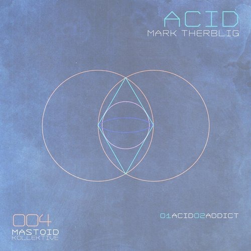 image cover: Mark Therblig - ACID / Mastoid Kollektive