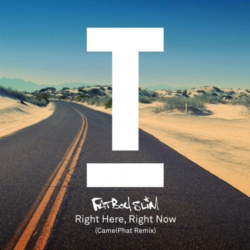 image cover: Fatboy Slim - Right Here, Right Now (CamelPhat Remix) / Toolroom