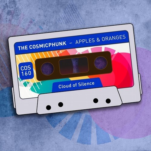image cover: The Cosmicphunk - Apples & Oranges / Cloud Of Silence