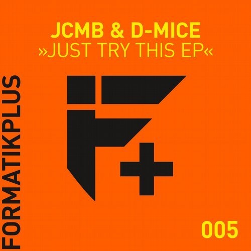 image cover: JCMB, D-MICE - Just Try This EP / Formatik+