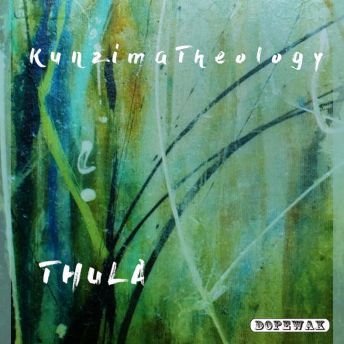 image cover: Kunzima Theology - Thula / Dopewax