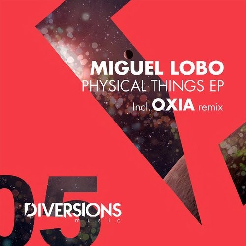 image cover: Miguel Lobo - Physical Things EP (+Oxia Remix) / Diversions Music