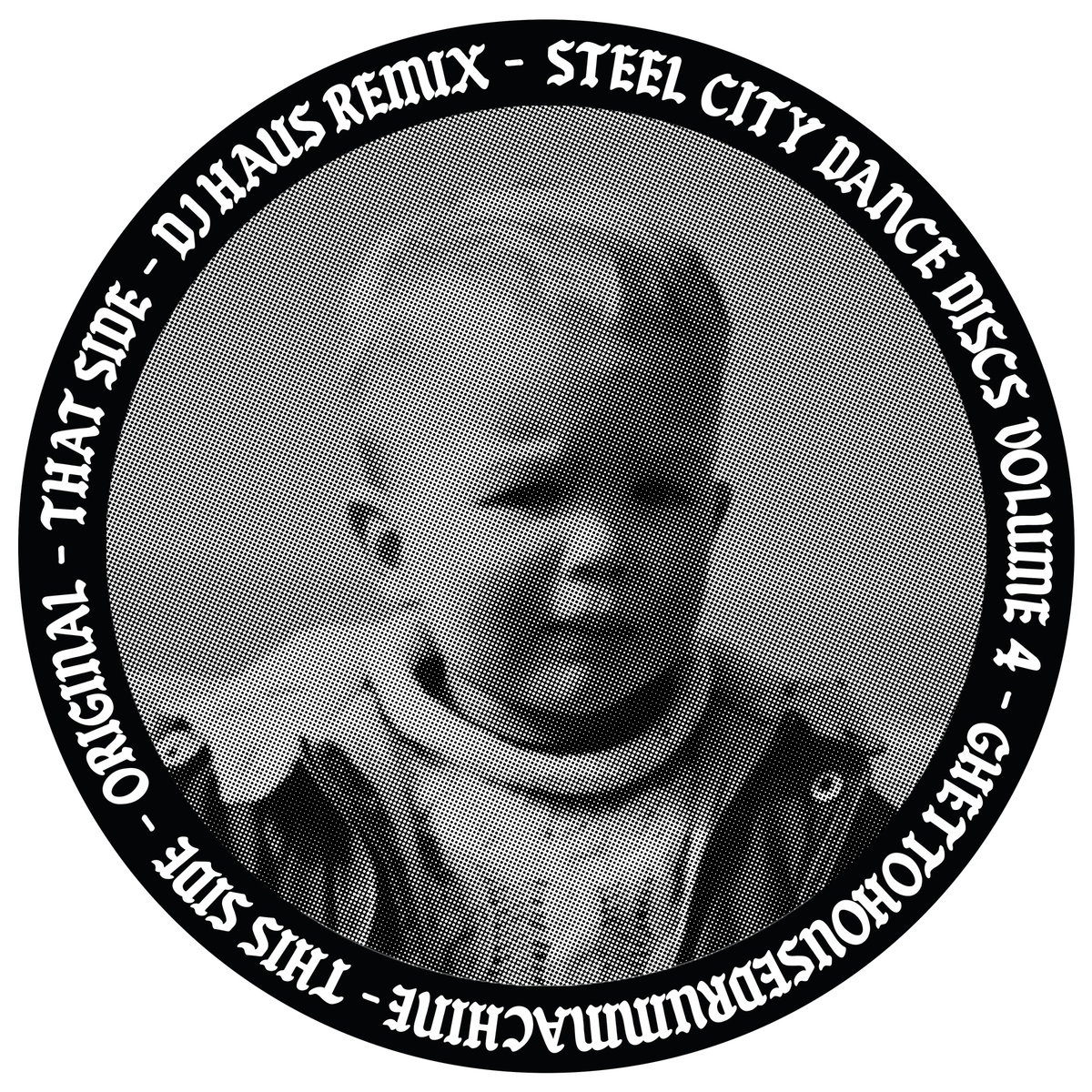 image cover: Ghettohousedrummachine - Steel City Dance Discs Volume 4 (+DJ Haus Remix) / Steel City Dance Discs