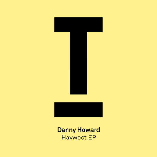 image cover: Danny Howard - Havwest EP / Toolroom