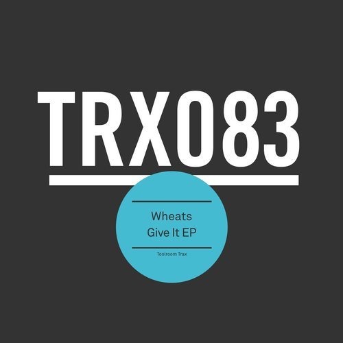 image cover: Wheats - Give It EP / Toolroom Trax