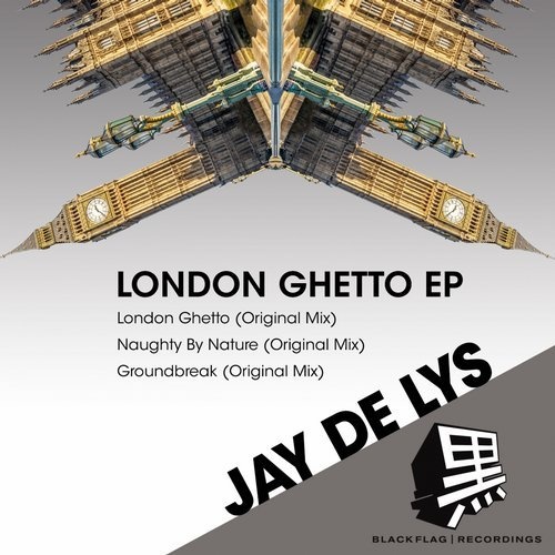 image cover: Jay de Lys - London Ghetto EP / Blackflag Recordings
