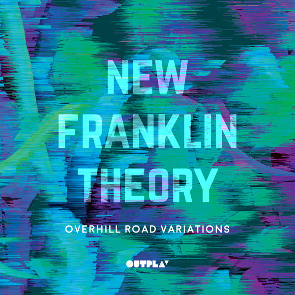 image cover: New Franklin Theory - Overhill Road Variations / Outplay