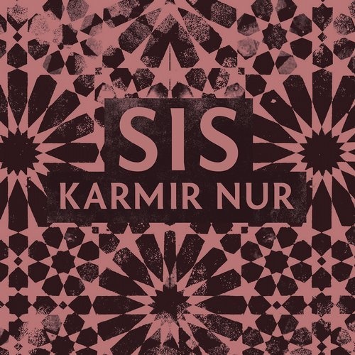 image cover: SIS - Karmir Nur / Crosstown Rebels