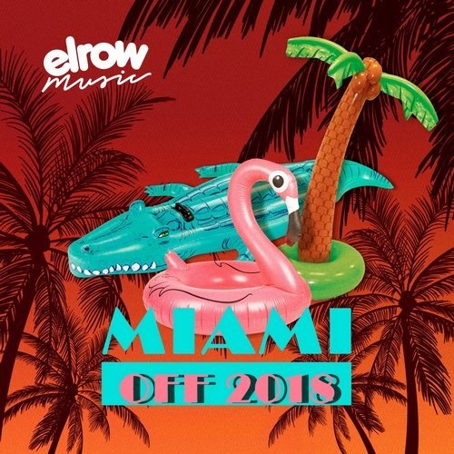 image cover: VA - Miami Off 2018 / ElRow Music