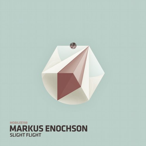 image cover: Markus Enochson - Slight Flight / Mobilee Records MOBILEE198