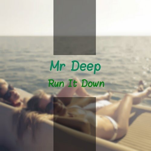 image cover: Mr Deep - Run It Down / Unique Deep