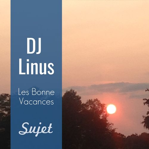 image cover: DJ Linus - Les Bonne Vacances /