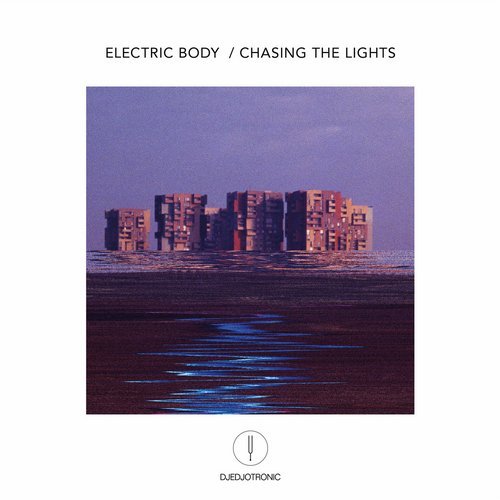 image cover: Djedjotronic - Electric Body / Chasing the Lights / BNR174DS
